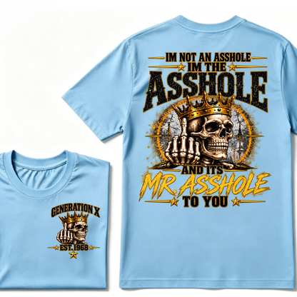 I'm Not An Asshole I'm Mr.Asshole AND ITS MR. ASSHOLE TO YOU Custom Est. Year T-Shirt