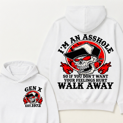 Gen X I'm An Asshole So If You Don't Want Your Feelings Hurt Walk Away Hoodie