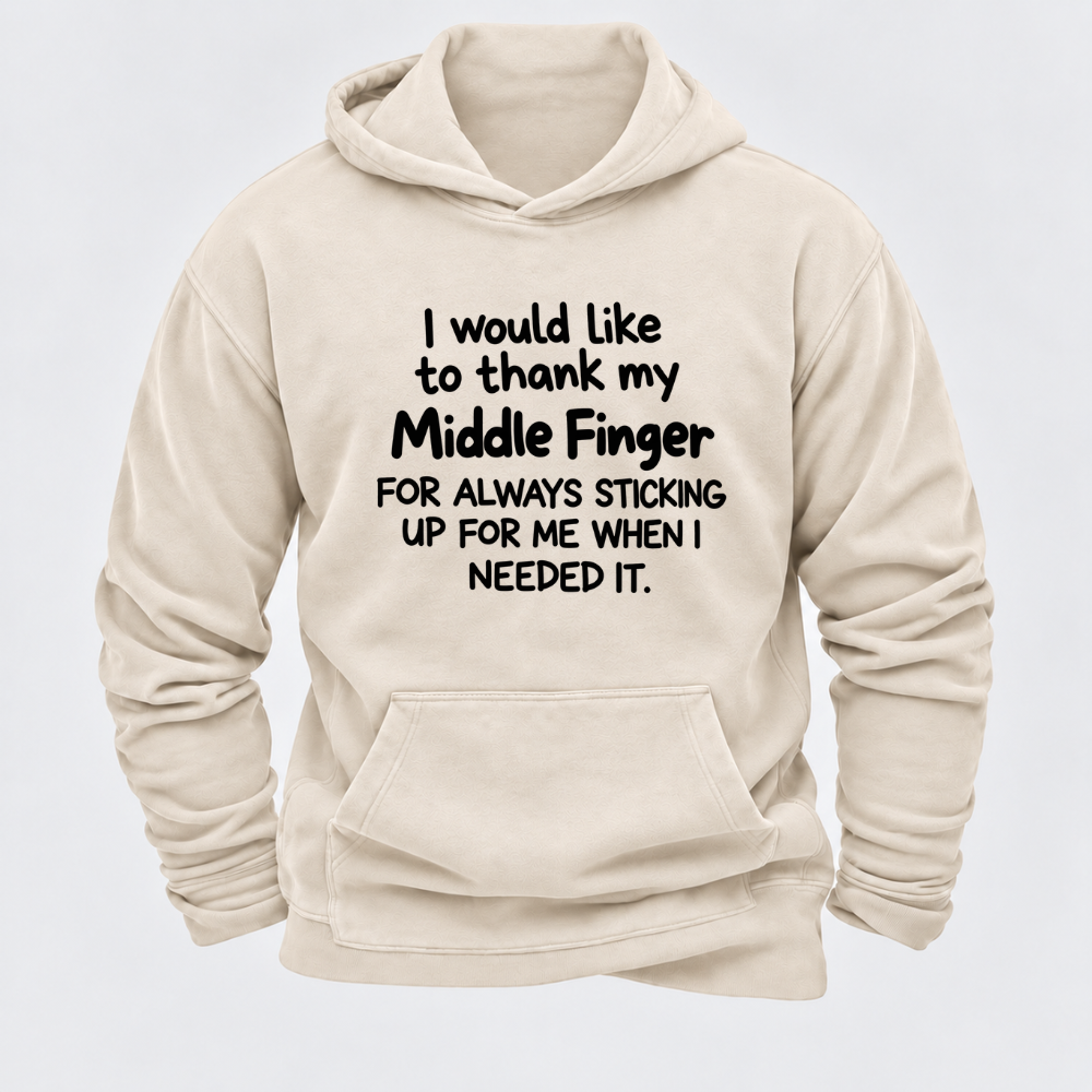 I Would Like To Thank My Middle Finger For Always Sticking Up For Me When I Needed It Funny Sarcastic Hoodie