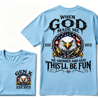 When God Made Me He Grinned And Said This'll Be Fun Gen X EST.Year Eagle American Flag T-Shirt