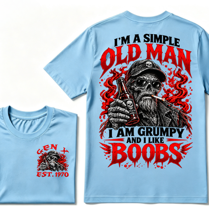 I'm A Simple Old Man I Am Grumpy And I Like BOOBS Gen X EAT.Year Funny Skeleton Double Sided Graphic T-Shirt