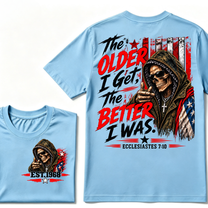 The Older I Get The Better I Was Ecclesiastes 7:10 EST.Year Skull American Flag Hooded Skeleton Print T-Shirt