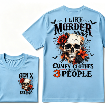 I Like Murder Shows Comfy Clothes And Maybe 3 People Gen X EST.Year Skull Red Rose Print T-Shirt