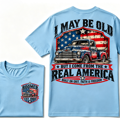 I May Be Old But I Come From The Real America Built On Grit Faith & Freedom EST.Year Vintage Graphic Tee