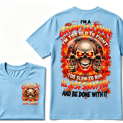 I'm A Grumpy Old Man I'LL JUST SHOOT YOU AND BE DONE WITH IT Gen X EST.Year Skull Fire Double Sided Graphic T-Shirt