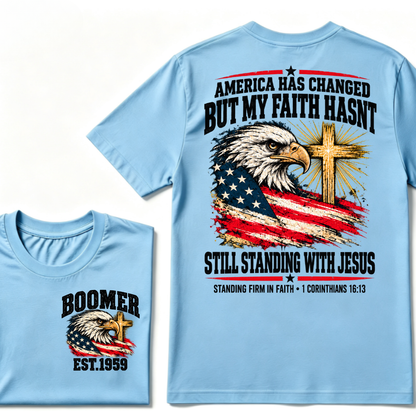 America Has Changed But My Faith Hasnt Still Standing With Jesus STANDING FIRM IN FAITH・1 CORINTHIANS 16:1 EST.Year Tee