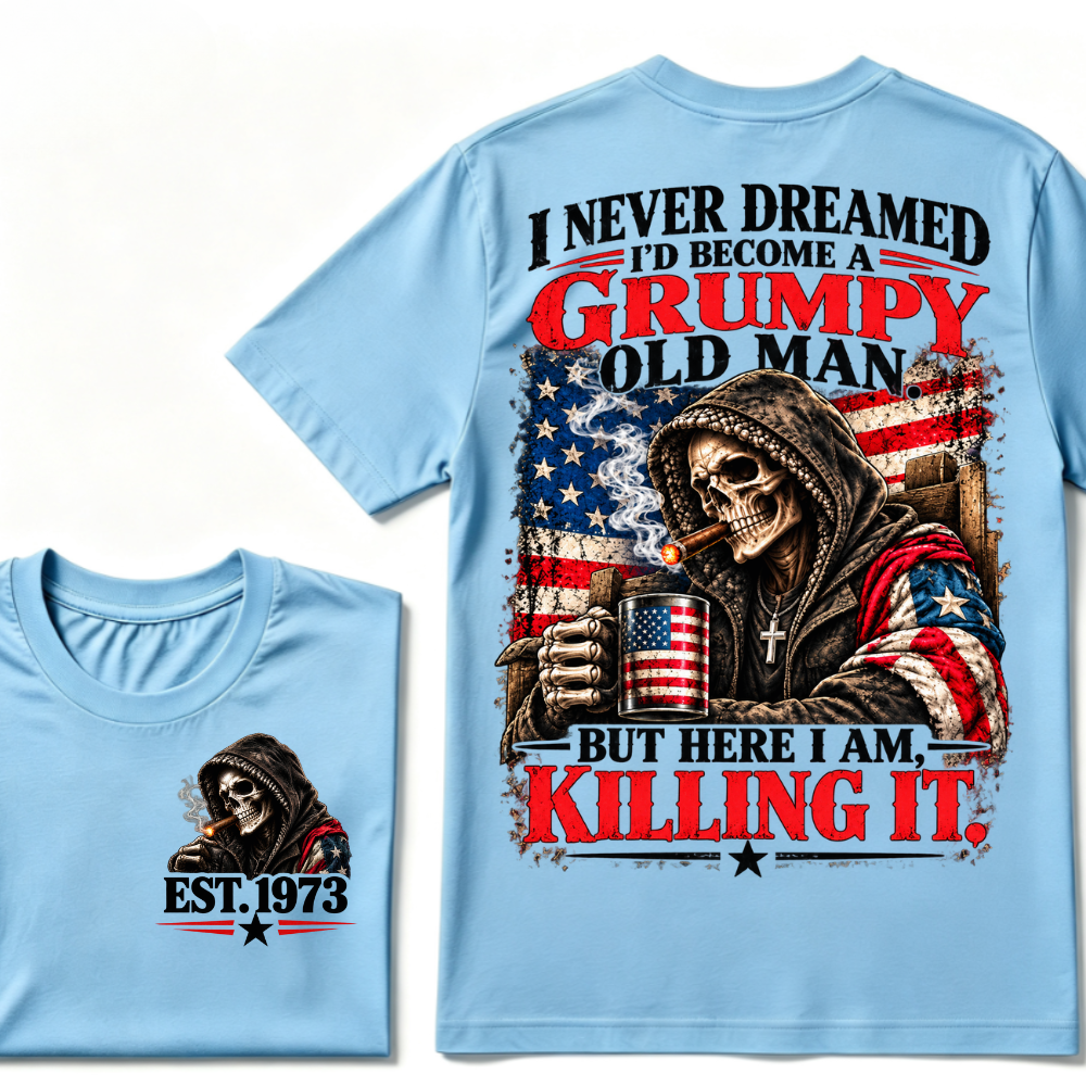 I Never Dreamed I’d Become A Grumpy Old Man But Here I Am Killing It EST.Year Patriotic Vintage Graphic Tee