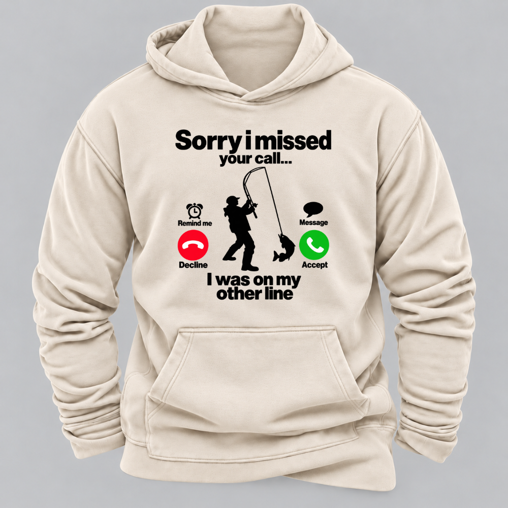 Sorry I Missed Your Call I Was On My Other Line Funny Fishing Graphic Hoodie