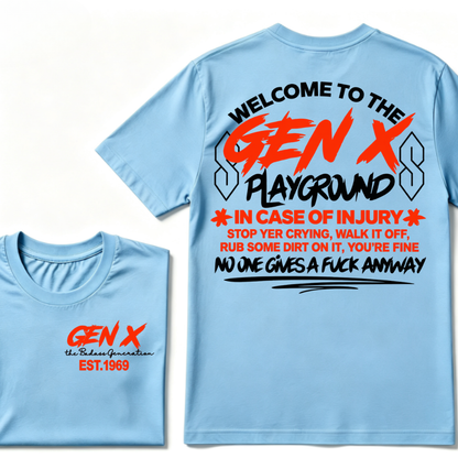 Welcome To The Gen X Playground In Case Of Injury Stop Yer Crying EST.Year Generation X Graphic T-Shirt