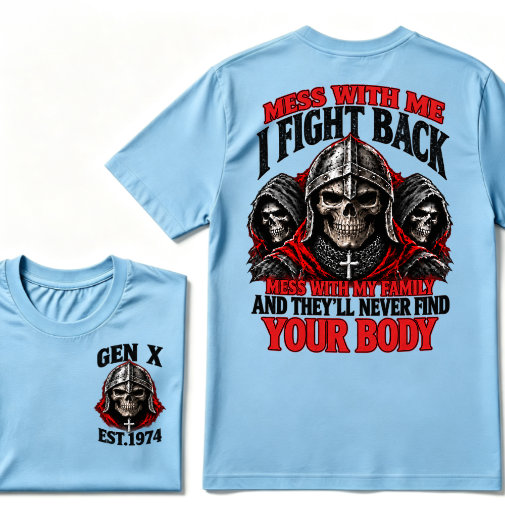 Mess With Me I Fight Back Mess With My Family And They'll Never Find Your Body EST.Year Knight Skull T-Shirt