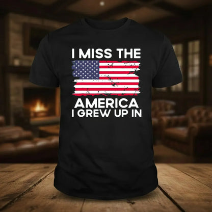 I Miss The America I Grew Up In T-Shirts