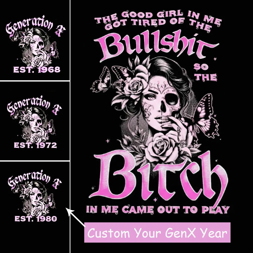 The "BULLSHIT TO BITCH" Gen X Collection - Customizable Hoodies & T-Shirts