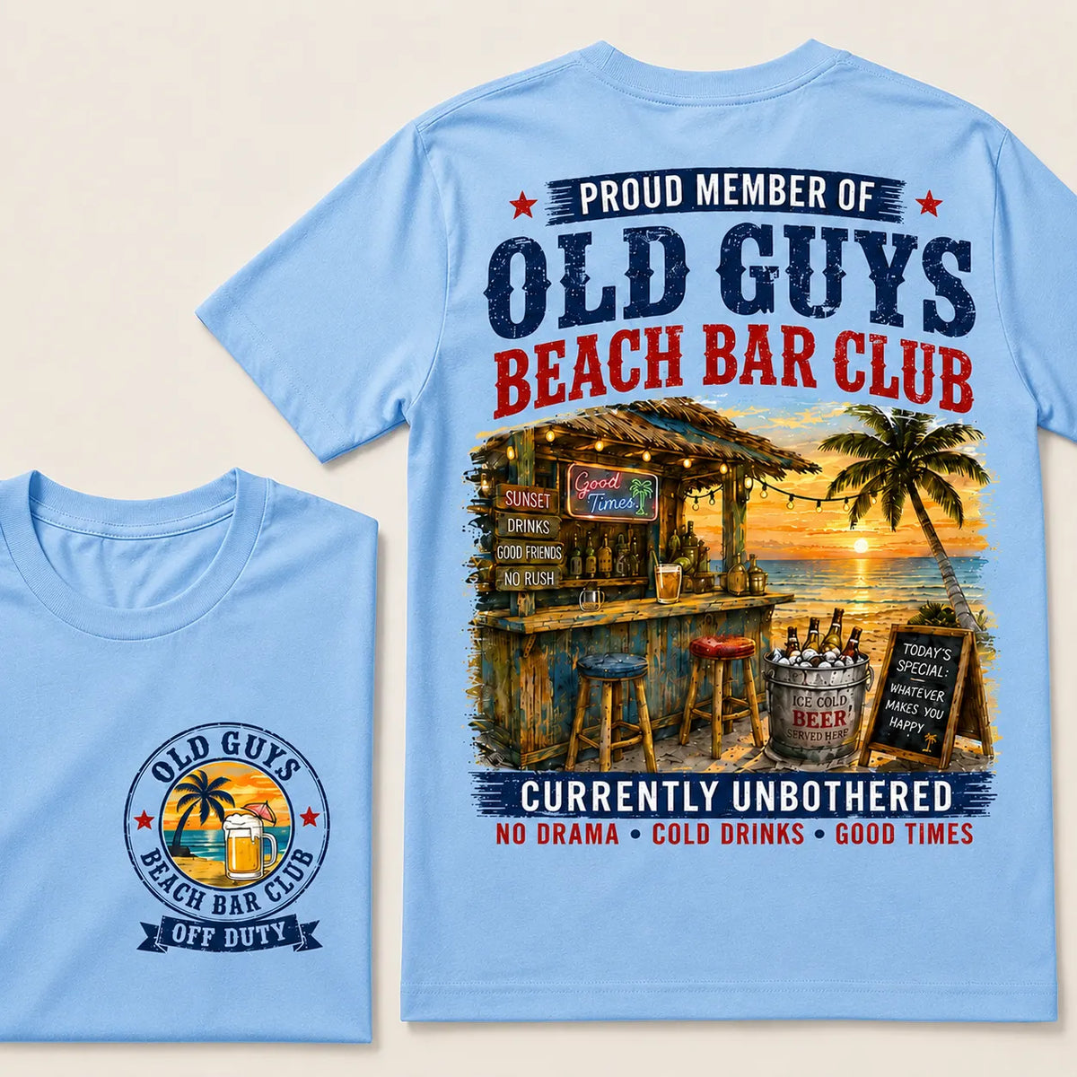 Proud Member Of Old Guys Beach Bar Club Currently Unbothered No Drama Cold Drinks Good Times T-Shirt
