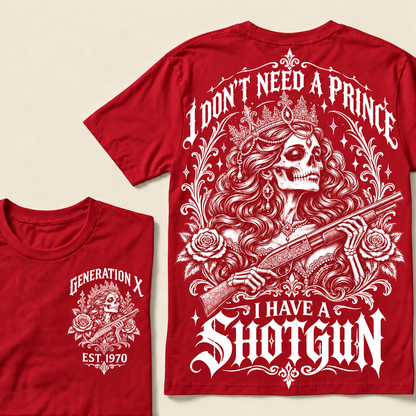 "I Don't Need A Prince I Have A Shotgun" T-Shirt, Funny Gen X Sarcastic Tee, Gothic Skull Crown Gift for Her, Western Gun Shirt