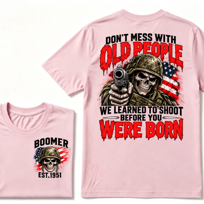 Don't Mess With Old People We Learned To Shoot Before You Were Born EST.Year Veteran Skull American Flag T-Shirt