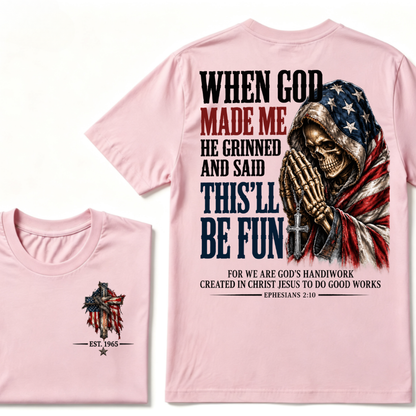 When God Made Me He Grinned And Said This'll Be Fun EST.Year American Flag Praying Skull T-Shirt, Ephesians 2:10 Christian Patriotic Graphic Tee