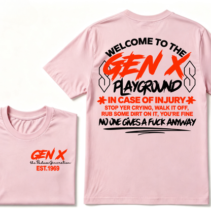 Welcome To The Gen X Playground In Case Of Injury Stop Yer Crying EST.Year Generation X Graphic T-Shirt