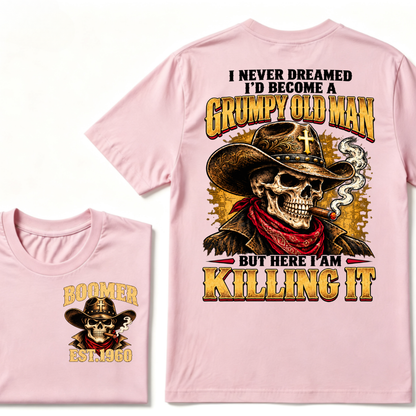 I NEVER DREAMED I'D BECOME A GRUMPY OLD MAN BUT HERE I AM KILLING IT EST.Year Vintage Cowboy Skull Tee