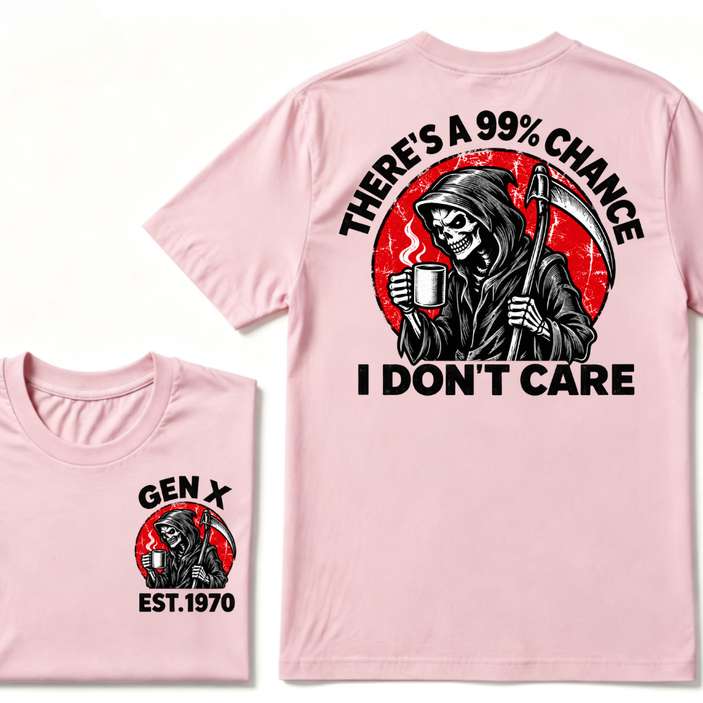 There's A 99% Chance I Don't Care EST.Year Dark Gothic Attitude Graphic Tee