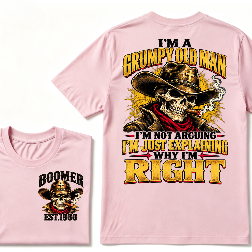 I'M A GRUMPY OLD MAN I'M NOT ARGUING I'M JUST EXPLAINING WHY I'M RIGHT EST.Year  Graphic T-Shirt