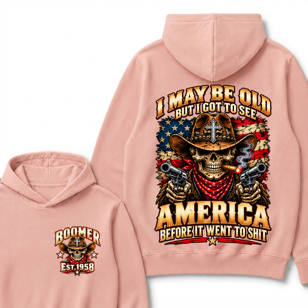 EST.Year I May Be Old But I Got To See America Before It Went To Shit Cowboy Skull America Patriotic Hoodie