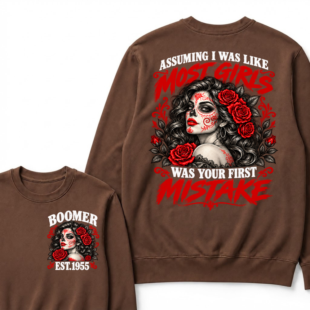 Assuming I Was Like Most Girls Was Your First Mistake EST.Year Vintage Lady Attitude Sweatshirt