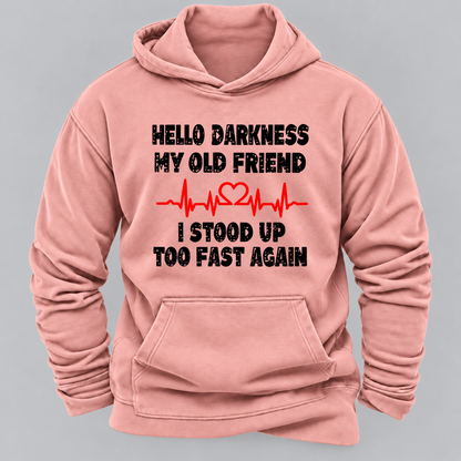 Hello Darkness My Old Friend I Stood Up Too Fast Again Funny Heartbeat Graphic Hoodie