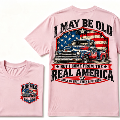 I May Be Old But I Come From The Real America Built On Grit Faith & Freedom EST.Year Vintage Graphic Tee