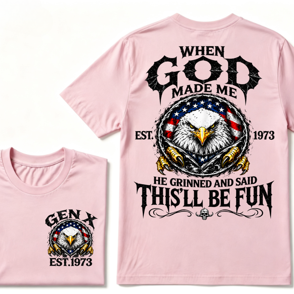 When God Made Me He Grinned And Said This'll Be Fun Gen X EST.Year Eagle American Flag T-Shirt
