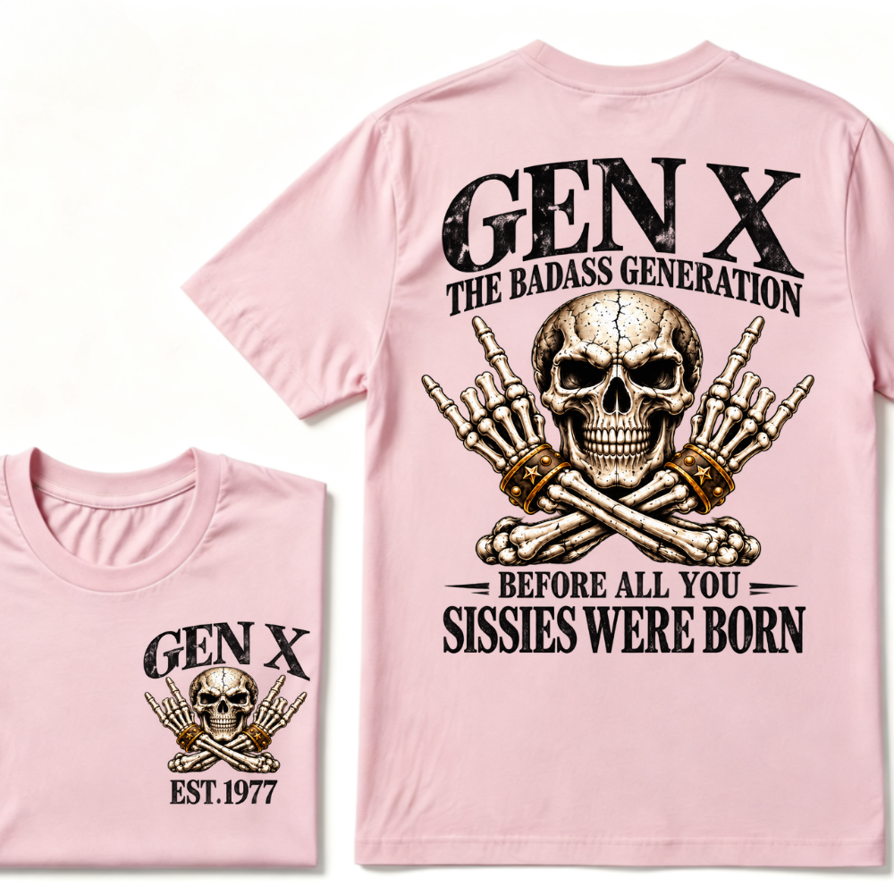 EST.Year Gen X The Badass Generation Before All You Sissies Were Born Skull Graphic T-Shirt