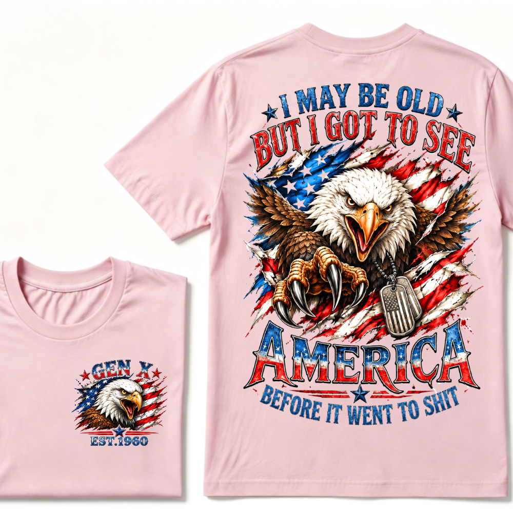 I May Be Old But I Got To See America Gen X EST.Year Patriotic Eagle American Flag T-Shirt