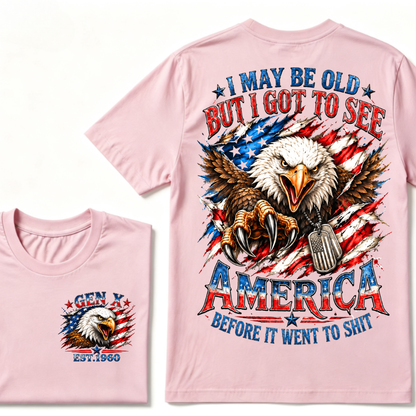 I May Be Old But I Got To See America Gen X EST.Year Patriotic Eagle American Flag T-Shirt
