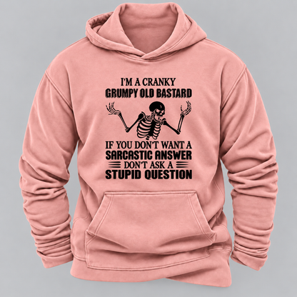 I'm A Cranky Grumpy Old BASTARD If You Don't Want A Sarcastic Answer Don't Ask A Stupid Question Graphic Hoodie