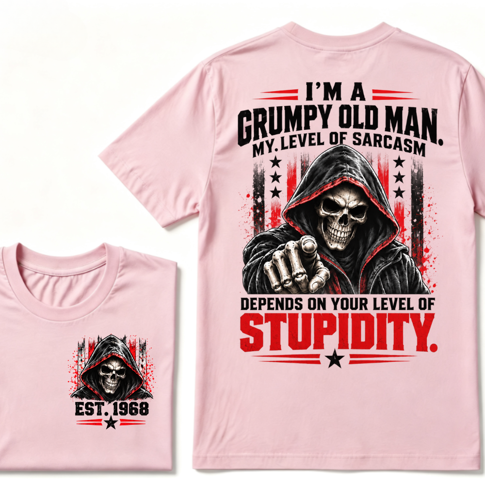 I'm A Grumpy Old Man My Level Of Sarcasm Depends On Your Level Of Stupidity EST.Year Sarcastic Attitude Graphic T?Shirt