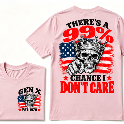 There's A 99% Chance I Don't Care Gen X EST.Year Crown Skull  Patriotic Vintage Graphic Tee