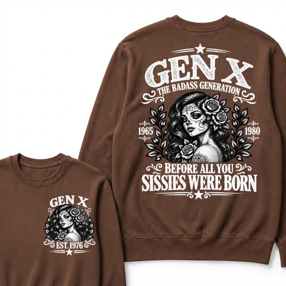 EST.Year Gen X The Badass Generation Before All You Sissies Were Born Sugar Skull Rose Generation Sweatshirt