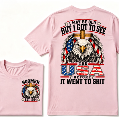 I May Be Old But I Got To See The USA Before It Went To Shit EST.Year American Flag T-Shirt