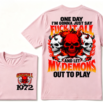 Generation X, EST. Year. One day I'm gonna just say fuck it all and let my demons out to play Tee