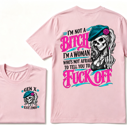 I’m Not A Bitch I’m A Woman Who’s Not Afraid To Tell You To Fuck Off EST.Year Vintage Graphic T-Shirt