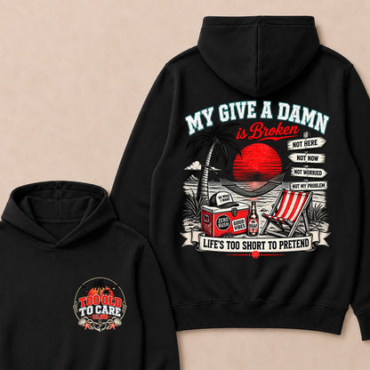 My Give A Damn Is Broken Hoodie, Too Old To Care Club Hooded Sweatshirt, Retro Beach Sunset Graphic Pullover, Funny Sarcastic Vacation Hoodie