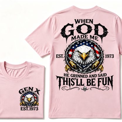 When God Made Me He Grinned And Said This'll Be Fun Gen X EST.Year Eagle American Flag T-Shirt