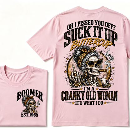 Oh I Pissed You Off Suck It Up Buttercup I'm A Cranky Old Woman EST.Year Vintage lady Cigar Graphic Tee