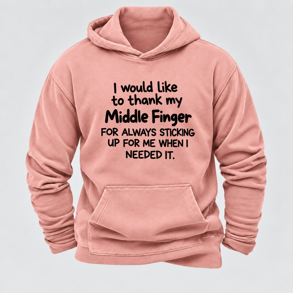 I Would Like To Thank My Middle Finger For Always Sticking Up For Me When I Needed It Funny Sarcastic Hoodie