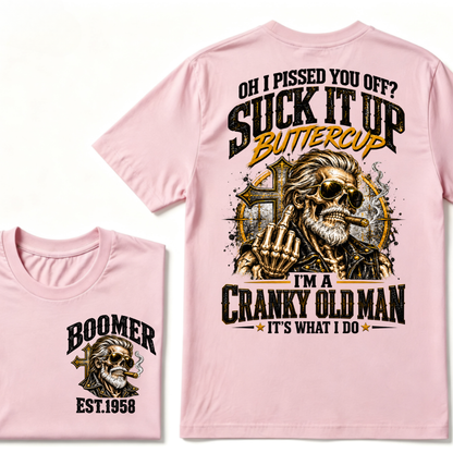 Oh I Pushed Too Far Suck It Up Buttercup I'm A Cranky Old Man EST.Year Vintage Cranky Old Man T-Shirt