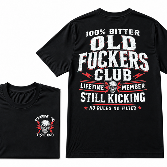 100% Bitter Old Fuckers Club Lifetime Member Still Kicking No Rules No Filter T-shirt