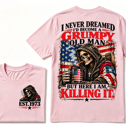 I Never Dreamed I’d Become A Grumpy Old Man But Here I Am Killing It EST.Year Patriotic Vintage Graphic Tee