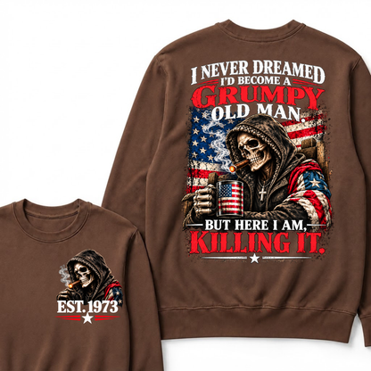 I Never Dreamed I’d Become A Grumpy Old Man But Here I Am Killing It EST.Year Patriotic Vintage Graphic Sweatshirt