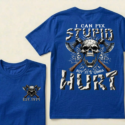 Custom Birth Year I Can Fix Stupid But It's Gonna Hurt T-Shirt – Vintage Skull & Crossed Axes Graphic Tee, Personalized EST. Year, Funny Men's Shirt