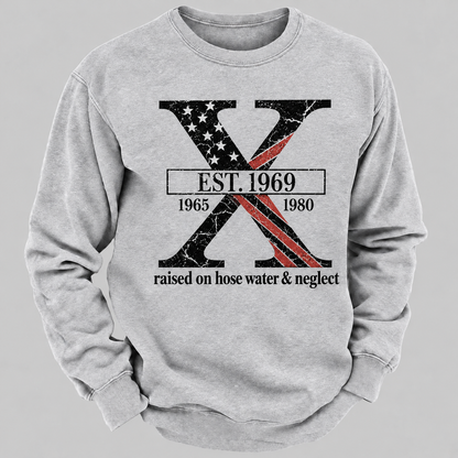 Custom GEN X Year Raised On Hose Water And Neglect USA FLAG Sweatshirt