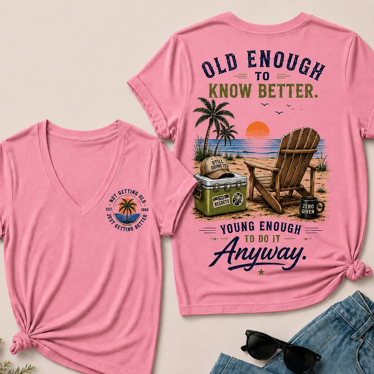 🌴 Custom Your Year Vintage Beach "Old Enough To Know Better" Life Attitude Graphic T-Shirt V-Neck T-Shirt